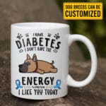 6VT. Dog Lying I Have Diabetes mug mk4