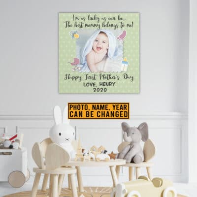 Custom Photo I'm As Lucky As Can Be The Best Mommy Belongs To Me Happy First Mother's Day Canvas Prints - Poster