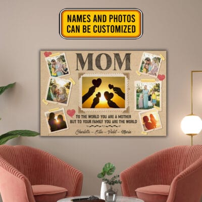 Alternative view of Custom Photo Mom To The World You Are A Mother But To Your Family Your Are The World Canvas Prints - Poster