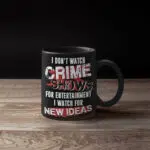 1VT_ I Don-t Watch Crime Show mug mk2