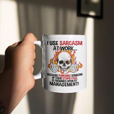 I Use Sarcasm At Work Because Punching Someone In Their Stupid Face Funny Ceramic Coffee Mug - Water Bottle