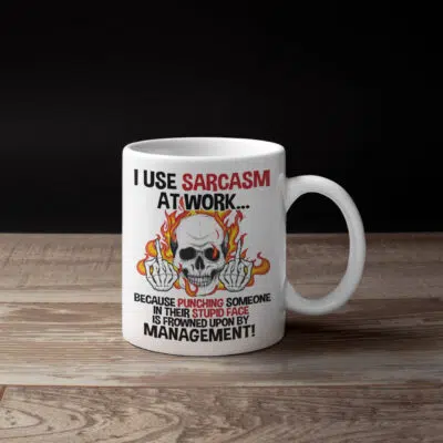 Alternative view of I Use Sarcasm At Work Because Punching Someone In Their Stupid Face Funny Ceramic Coffee Mug - Water Bottle