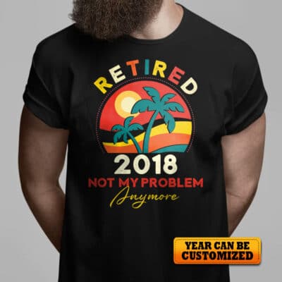 Alternative view of Retired 2022 Not My Problem Anymore Personalized T-Shirt - V-Neck Shirt