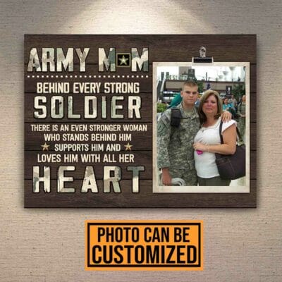 Personalized Photo Army Mom Behind Every Strong Soldier Canvas Prints - Proud Army Mom Military Unframed Poster