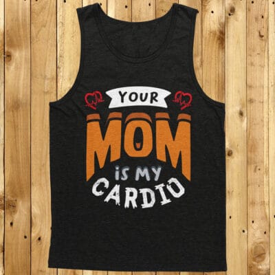Alternative view of Your Mom Is My Cardio Funny Workout Tank Top For Dad Cotton Tank Top Tee
