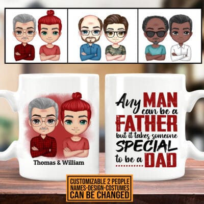 Personalized Son and Dad Mug Any Man Can Be A Father But It Takes Someone Special To Be A Dad Two Sided Mug