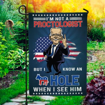 I'm Not A Proctologist But I Know An Asshole When I See Him Anti Biden Garden Flag - House Flag