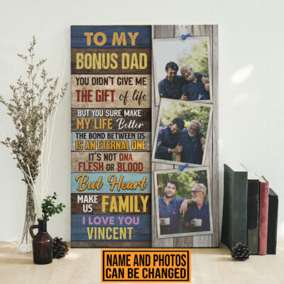 Personalized To My Bonus Dad You Didn't Give Me The Gift Of Life Canvas Prints - Poster - Custom Step Dad Gifts