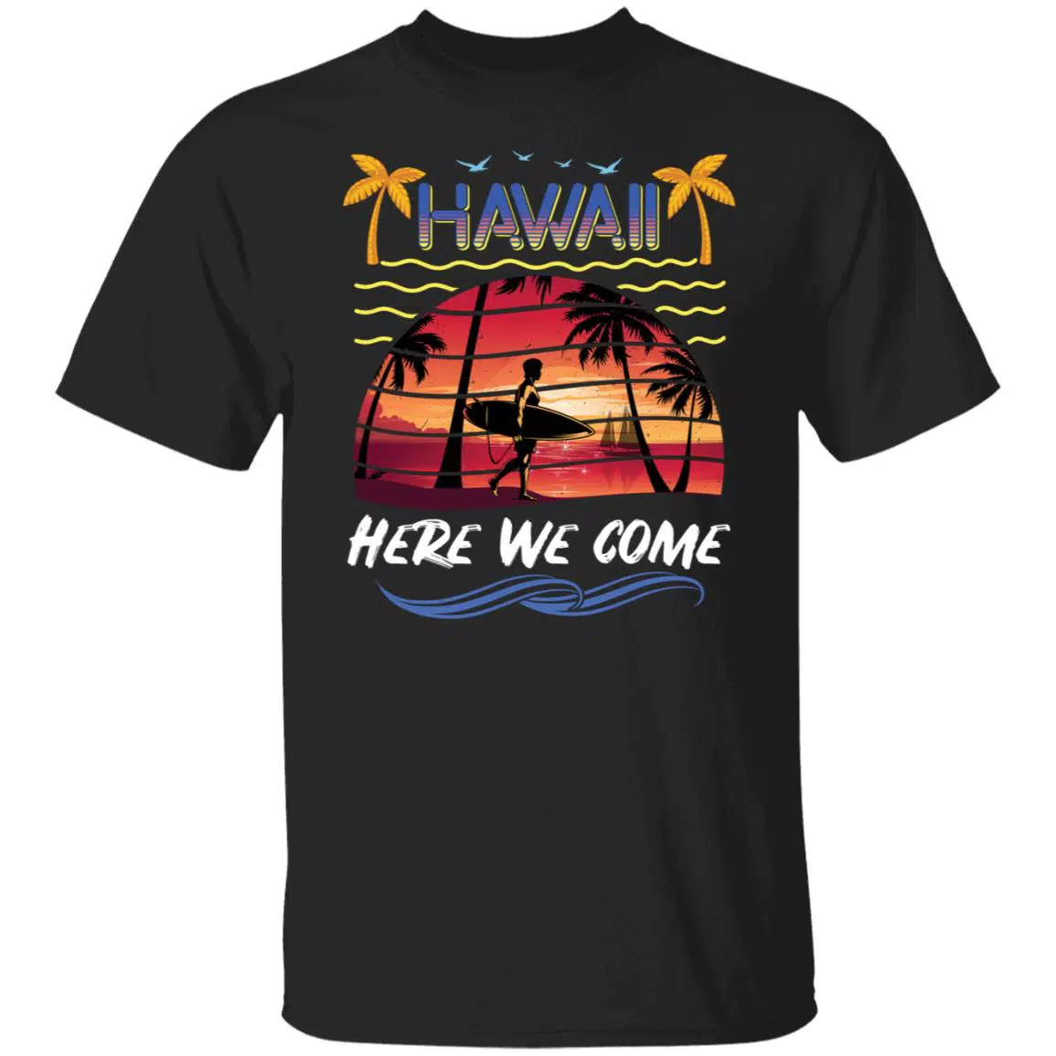 3. Dubai Here We Come (Love Hawaii), Black, Unisex T-Shirt 3. Dubai Here We Come (Love Hawaii), Black, Unisex T-Shirt