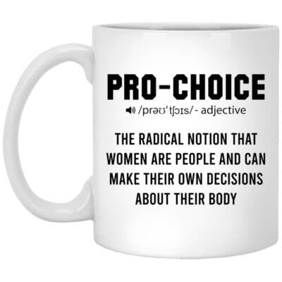 1VT. Pro Choice Definition, White, 11 oz. White Mug