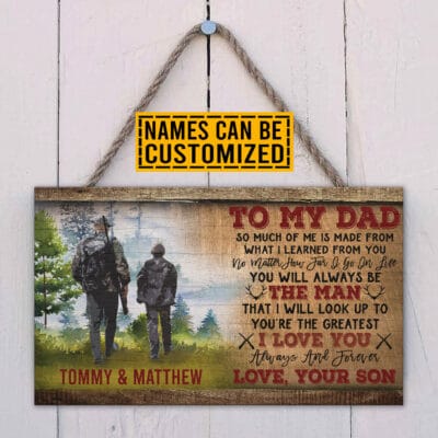 Personalized Hunting To My Dad So Much Of Me Is Made From What I Learned From You Decorative Wooden Door Sign