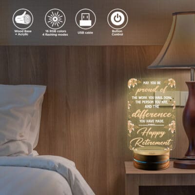 Alternative view of May You Be Proud of The Work You Have Done the Person You Are and The Difference You Have Made Happy Retirement Night Light - Retirement Gift
