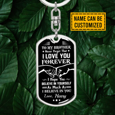 Personalized To My Brother Never Forget That I Love You Forever Dog Tag Keychain - Brother Keychain Gifts