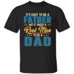 3. Real Man to Be A Dad - tee (4) 4, Black, Unisex T-Shirt