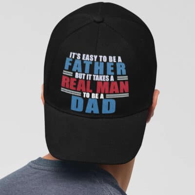 It's Easy To Be a Father But It Takes a Real Man to Be a Dad Twill Cap - Snapback Hat, Dad Gifts, Fathers Day Gift