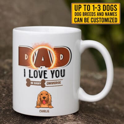 Personalized Dog Breeds Dad We Love You In Every Universe Ceramic Coffee Mug - Custom Dog Dad Gifts