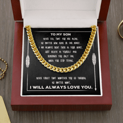 To My Son Never Feel That You Are Alone I Will Always Love You Cuban Link Chain Necklace - Son Necklace Gifts