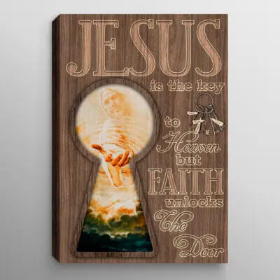 Jesus Is the Key to Heaven but Faith Unlocks Gallery Wrapped Framed Canvas Prints - Unframed Poster - Home Decor Wall Art