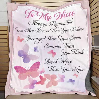 To My Niece Always Remember You Are Braver than You Believe Stronger than You Seem Smarter than You Think Throw Blanket