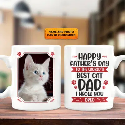 Personalized Photo Happy Father's Day To The World's Best Cat Dad I Meow You 2 Sides Printed Ceramic Coffee Mug