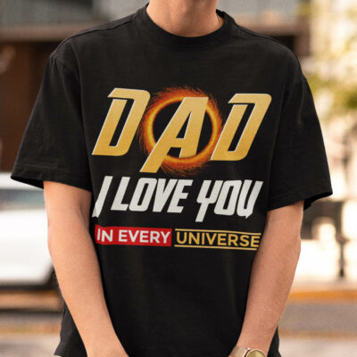 Alternative view of Dad I Love You In Every Universe Funny Fathers Day Gifts T-Shirt