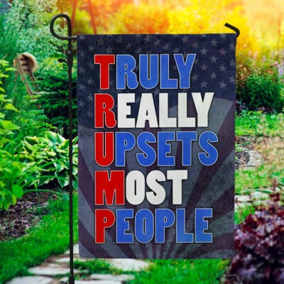 Truth Really Upsets Most People Outdoor Indoor Decorative Garden Flag - House Flag - Wall Flag