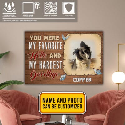 Alternative view of Personalized Photo You Were My Favorite Hello And My Hardest Goodbye Pet Memorial Canvas Prints - Unframed Poster