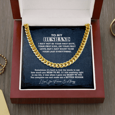 To My Husband I May Not Be Your First Date Your First Kiss Or Your First Love Cuban Link Chain Necklace