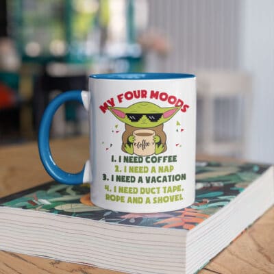 My Four Moods I Need Coffee I Need Nap I Need A Vacation I Need A Duct Tape Funny Baby Yoda Accent Coffee Mug
