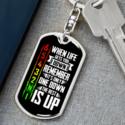 When Life Gets You Down Remember It's Only One Down The Rest Is Up Dog Tag Pendant Keychain Biker