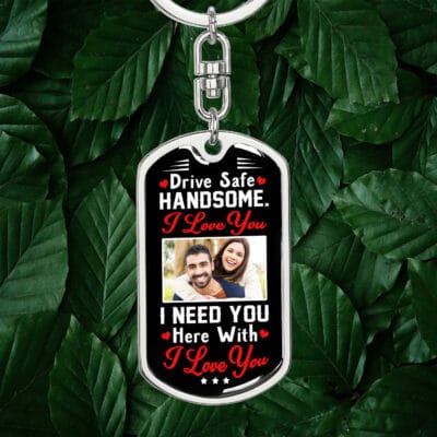 Alternative view of Personalized Photo Drive Safe Handsome Keychain I Love You Gift for Husband Boyfriend Him - Custom Image Keychain Gift