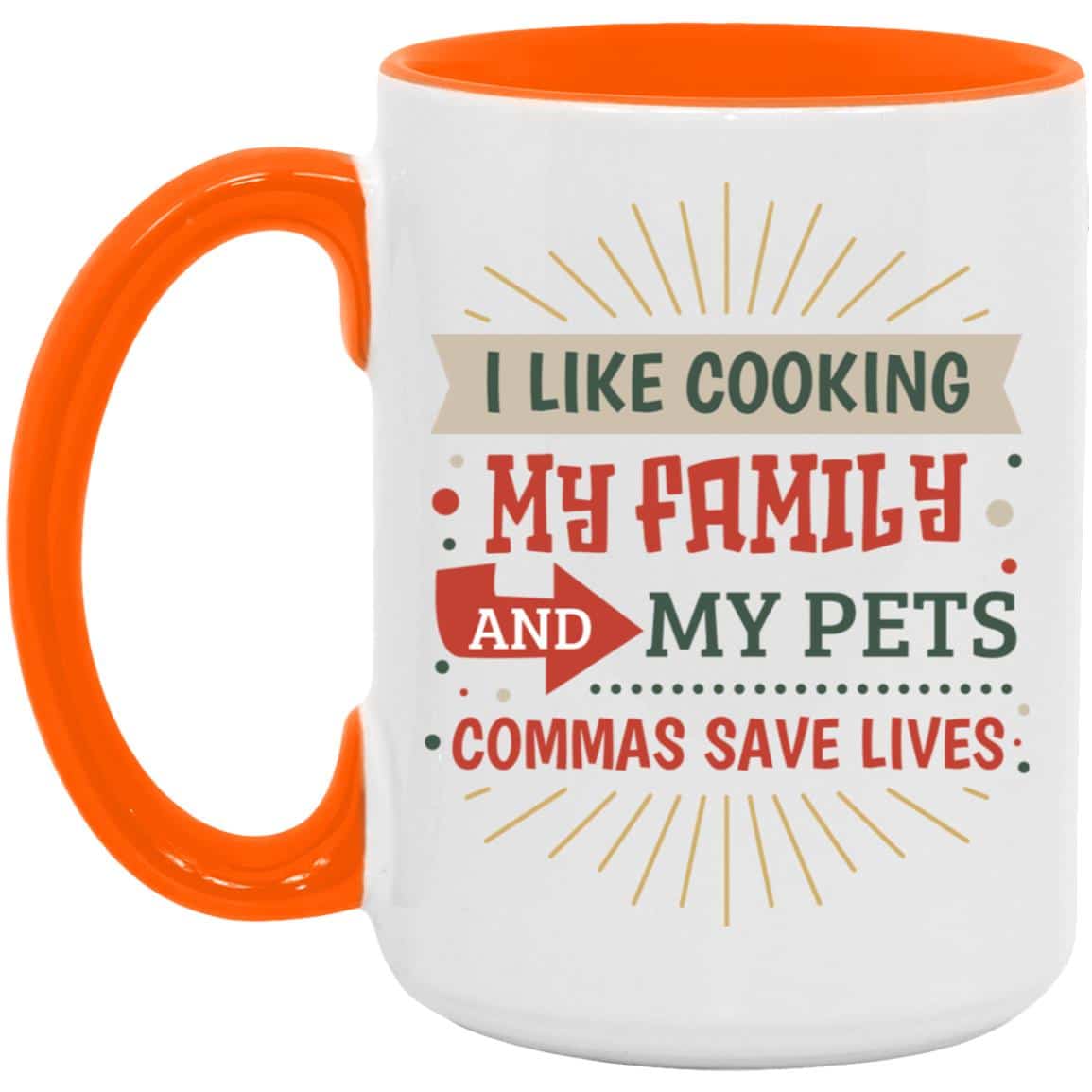 6VT. I Like Cooking My Family 1, White/Orange, 15 oz. Accent Mug