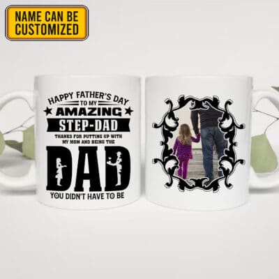 Alternative view of Custom Happy Father's Day To My Amazing Step-Dad Thanks For Putting Up With My Mom 2 Sides Ceramic Coffee Mug