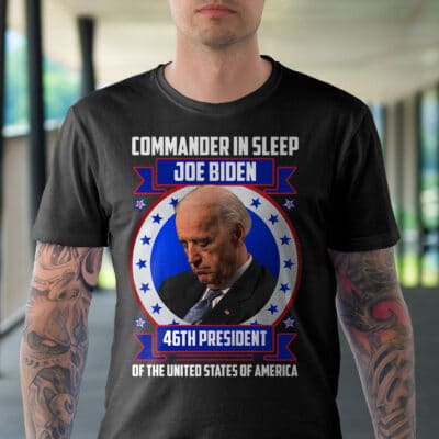 Alternative view of Commander In Sleep Joe Biden 46th President Of The United States Of America Funny Biden T-Shirt