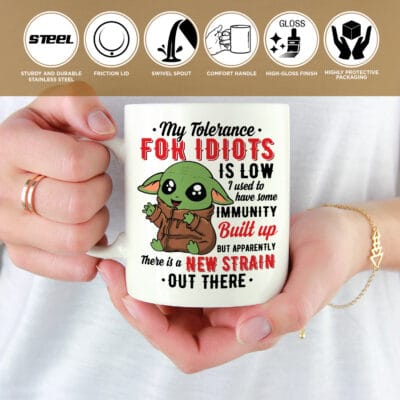 My Tolerance For Idiots Is Low I Used To Have Some Immunity Built Up Funny Baby Yoda Ceramic Coffee Mug