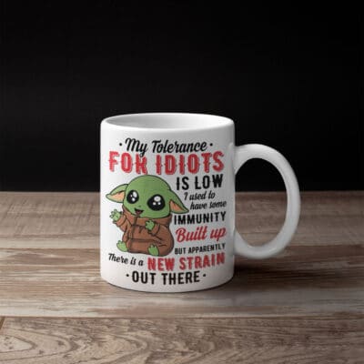 Alternative view of My Tolerance For Idiots Is Low I Used To Have Some Immunity Built Up Funny Baby Yoda Ceramic Coffee Mug