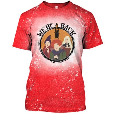 We're Back Hocus Pocus Bleach Tee - Sanderson Sisters Funny Halloween Witch T-Shirt