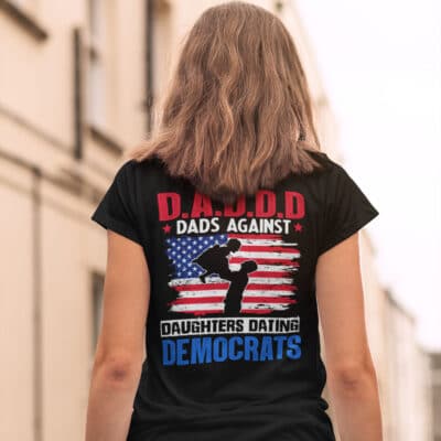 Alternative view of DADDD Dads Against Daughters Dating Democrats Funny Print On Back T-Shirt Only - Anti Democrat Shirt