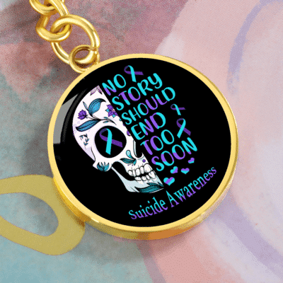 No Story Should End Too Soon Suicide Prevention Awareness Circle Keychain