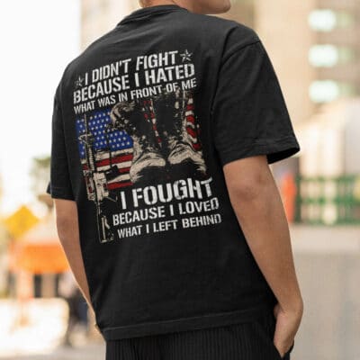 Alternative view of I Fought Because I Love What I Left Behind Print On Back T-Shirt Memorial Day Veteran Shirt