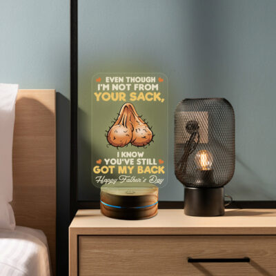 Alternative view of Even Though I'm Not From Your Sack I Know You've Still Got My Back Father's Day Night Light