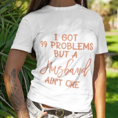 Alternative view of I Got 99 Problems but A Husband Friend Divorcement Celebration Bestie T-shirt