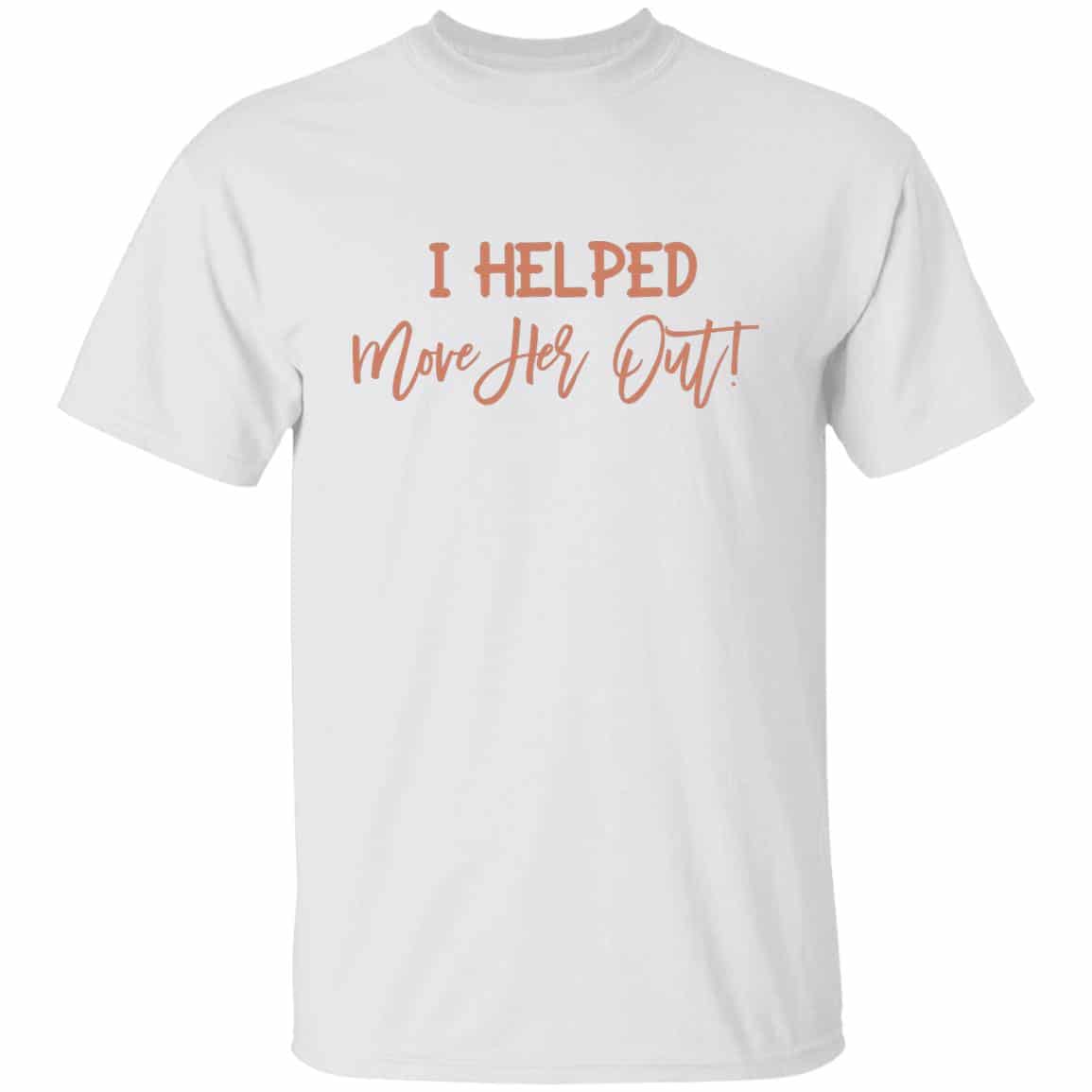 Move her out! 3, White, Unisex T-Shirt Move her out! 3, White, Unisex T-Shirt