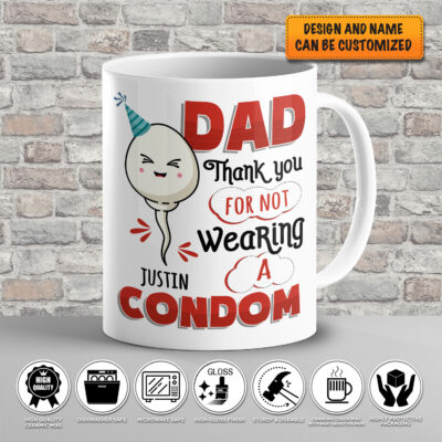 Alternative view of Personalized Dad Thank You For Not Wearing A Condom Funny Father's Day Ceramic Coffee Mug - Beer Stein