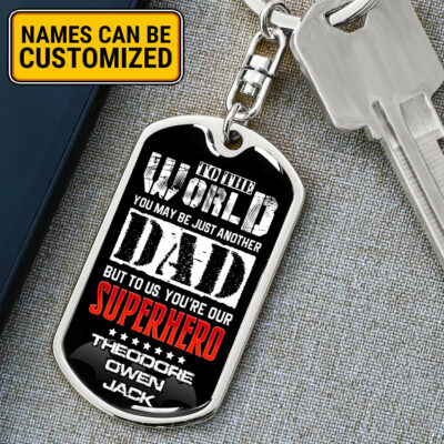Alternative view of Personalized Gift For Dad To The World You May Be Just Another Dad But To Us You're Our Superhero Dog Tag Pendant Keychain