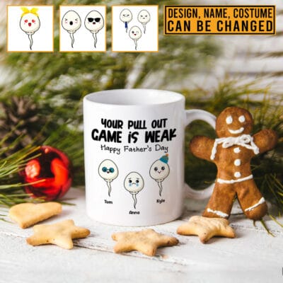 Personalized You Pull Out Game Is Weak Happy Father's Day Funny Ceramic Coffee Mug - Water Bottle