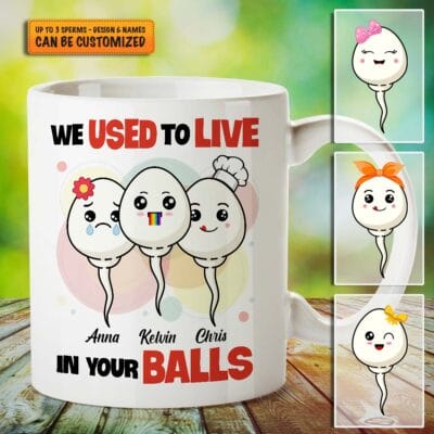 Personalized Funny Gifts For Dad I Used To Live In Your Balls Ceramic Coffee Mug - Beer Stein - Water Bottle