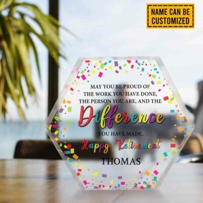 Personalized May You Be Proud Of The Work You Have Done Hexagon Acrylic Plaque - Retirement Appreciation Gifts