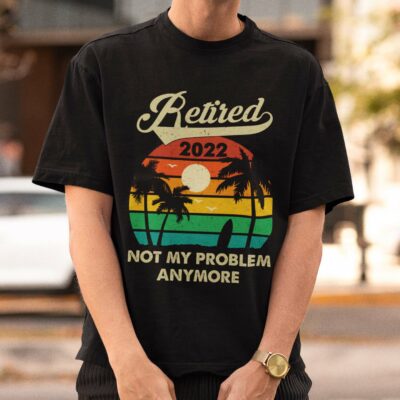 Alternative view of Retired 2022 Not My Problem Anymore Vintage T-Shirt - V-neck Shirt - Retirement Shirt - Retirement Gifts for Men Women