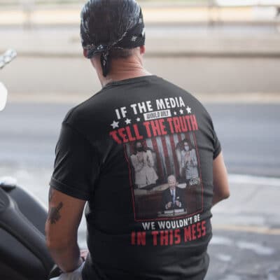 Alternative view of If The Media Would Only Tell The Truth We Wouldn't Be In This Mess Biden Kamala Pelosi Print On Back T-Shirt Only